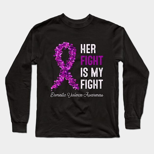 Her Fight Is My Fight Domestic Violence Purple Ribbon Awareness Long Sleeve T-Shirt by TeeA